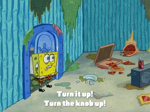 Turn It Up Spongebob Messy Home GIF