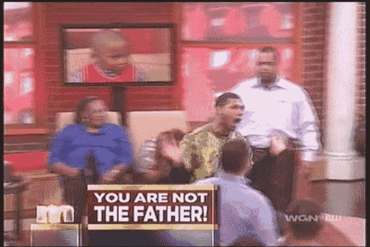 Tv Shows You Are Not The Father GIF