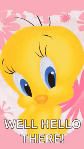 Tweety Bird Saying Well Hello There