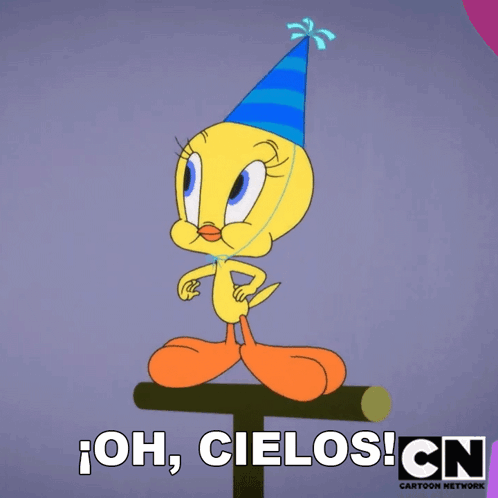 Tweety in Party Hat Saying Oh Cielos