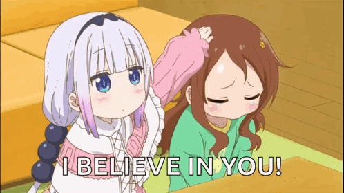Two Anime Girls Are Standing Next To Each Other With The Words " I Believe In You " Behind Them GIF