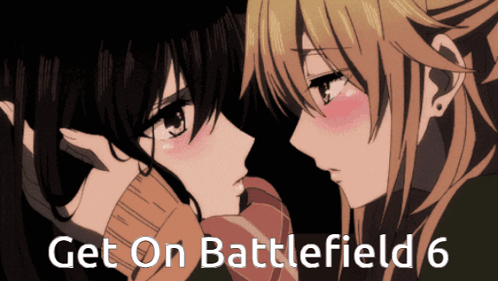 Two Anime Girls Kissing With The Words Get On Battlefield 6 GIF