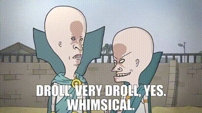 Two Bald Cartoon Characters Are Standing Next To Each Other With The Words Droll Very Droll Yes Whimsical Written Below  GIF