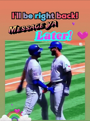 two baseball players on a field with the words i 'll be right back message ya later written above them