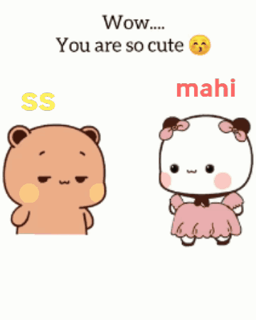 Two Bears Saying Wow You Are So Cute and Mahi