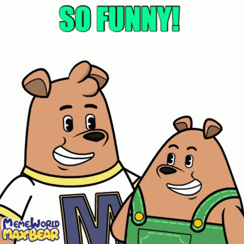 Two Bears Standing Next to Each Other Saying So Funny