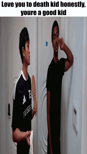 Two Boys Standing Next To Each Other With The Words Love You To Death Kid Honestly Youre A Good Kid Written Above Them GIF