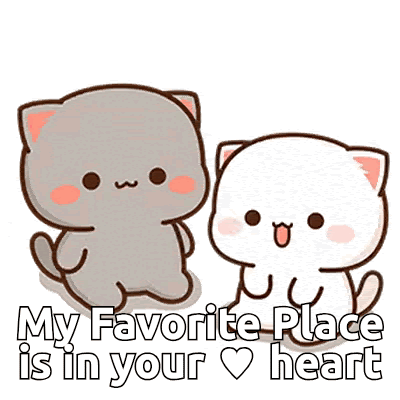 Two Cartoon Cats Are Standing Next To Each Other With The Words `` My Favorite Place Is In Your Heart '' Written On Them GIF