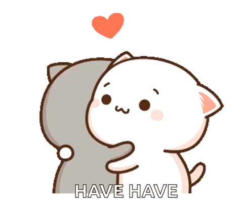 Two Cartoon Cats Hugging Saying Have Have