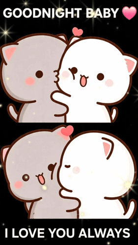 two cartoon cats kissing with the words goodnight baby i love you always below them