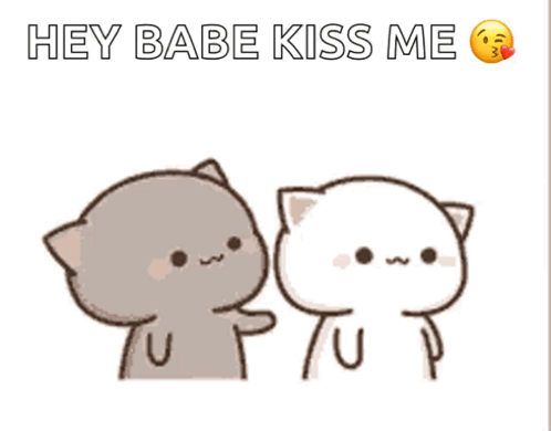 Two Cartoon Cats Saying Hey Babe Kiss Me