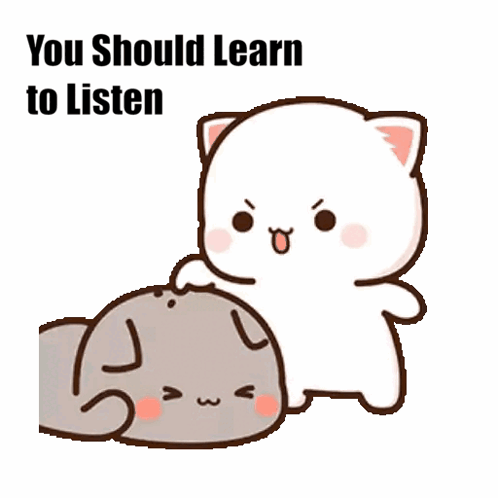 Two Cartoon Cats Standing Saying You Should Learn to Listen