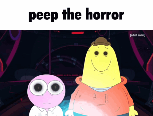 Two Cartoon Characters Are Standing Next To Each Other And The Words Peep The Horror Are Above Them GIF