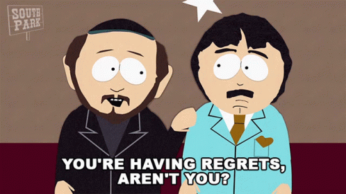 Two Cartoon Characters From South Park Talking About Regrets And Aren 'T You GIF
