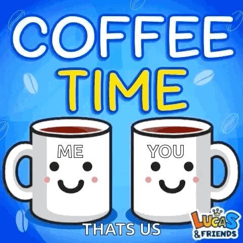 Two Cups of Coffee With Faces Coffee Time Thats Us