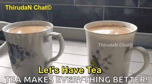 Two Cups of Tea Saying Let's Have Tea Makes Everything Better