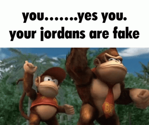 Two Donkey Kong Monkeys Are Standing Next To Each Other With The Words " You Yes You Your Jordans Are Fake " On The Bott GIF