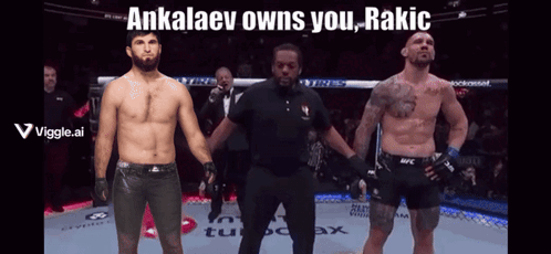 Two Fighters Standing Next To Each Other With The Words " Ankalaev Owns You Rakic " On The Bottom GIF