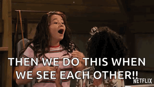 Two Girls Are Standing Next To Each Other And One Of Them Says Then We Do This When We See Each Other ! GIF
