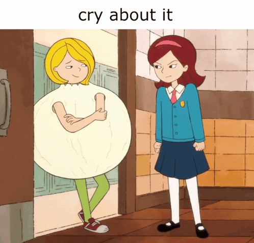 Two Girls Saying Cry About It