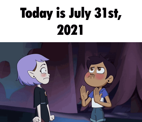 Two Girls Saying Today is July 31st 2021