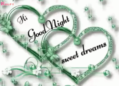Two Green Hearts With The Words `` Hi Good Night Sweet Dreams '' Written On Them . GIF