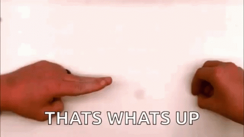 Two Hands Pointing At Each Other With The Words `` That 'S What 'S Up '' . GIF