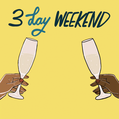 Two Hands Toasting With Champagne Glasses And The Words 3 Day Weekend GIF