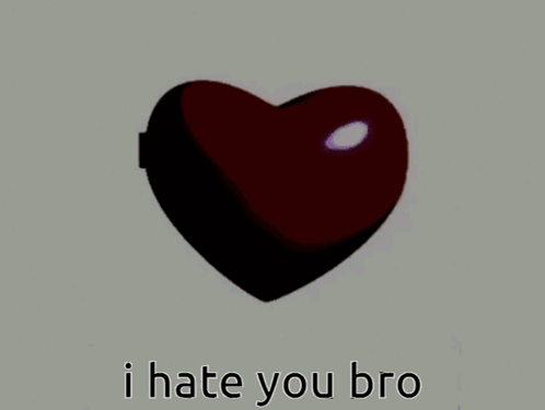 Two Hearts With I Hate You Bro