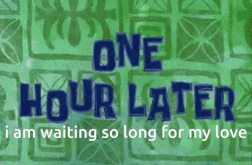 Two Hours Later I Am Waiting So Long For My Love Written On A Pink Background GIF