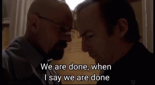 Two Men Are Looking At Each Other And One Of Them Says We Are Done GIF