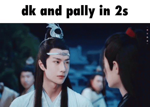 Two Men Are Looking At Each Other With The Words Dk And Pally In 2S Above Them GIF