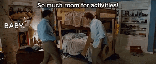 Two Men Are Standing In A Room With A Bunk Bed And The Words So Much Room For Activities Baby . GIF