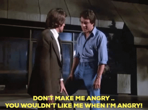 Two Men Are Standing Next To Each Other And One Of Them Is Saying " Don 'T Make Me Angry ... " GIF