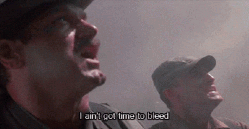 Two Men Are Standing Next To Each Other And One Of Them Is Saying I Ain T Got Time To Bleed GIF