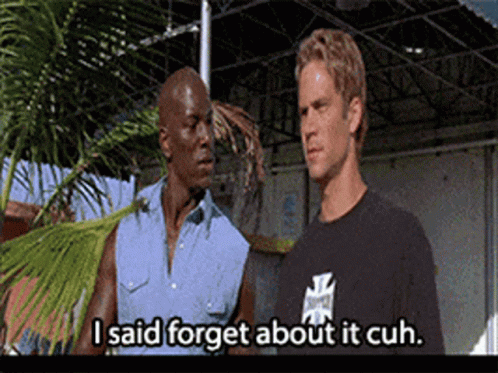 Two Men Are Standing Next To Each Other And One Of Them Is Saying I Said Forget About It Cuh GIF