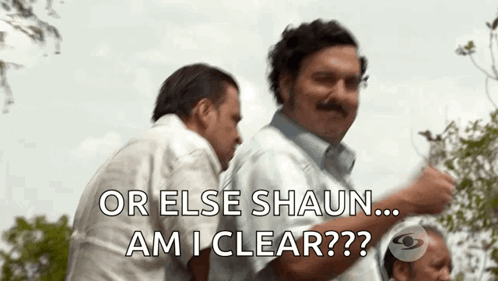 Two Men Are Standing Next To Each Other And One Of Them Is Saying Or Else Shaun Am I Clear . GIF
