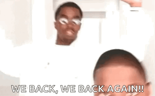 Two Men Are Standing Next To Each Other And One Of Them Is Saying `` We Back , We Back Again !! '' GIF