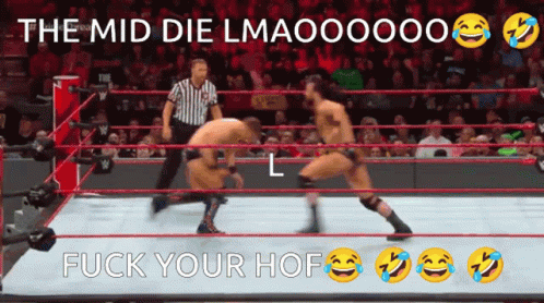 Two Men Are Wrestling In A Ring With The Words " The Mid Die Lmaoooo " GIF