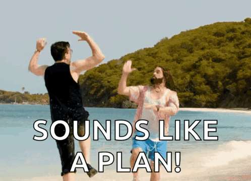 Two Men Dancing on Beach Saying Sounds Like a Plan