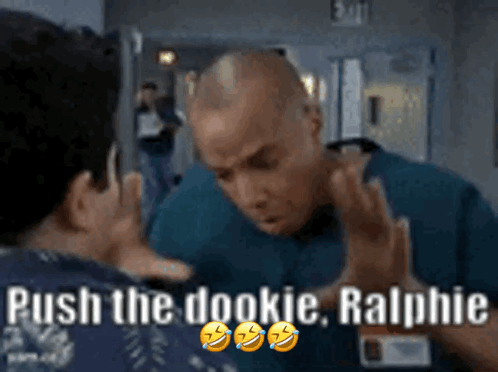 Two Men Having Conversation Push the Dookie Ralphie