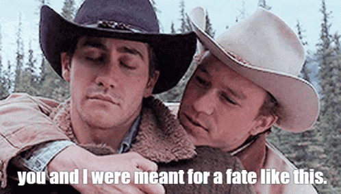 Two Men In Cowboy Hats Are Hugging Each Other With The Words `` You And I Were Meant For A Fate Like This '' . GIF