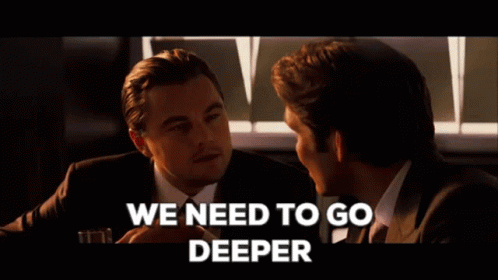 Two Men In Suits Are Talking And The Words We Need To Go Deeper Are On The Screen GIF