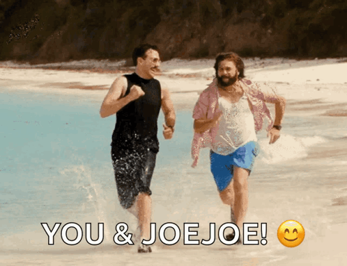 Two Men Running On The Beach With The Words You & Joe Joe GIF