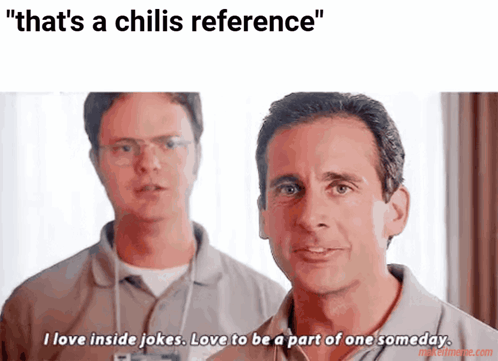 Two Men Saying That's a Chilis Reference