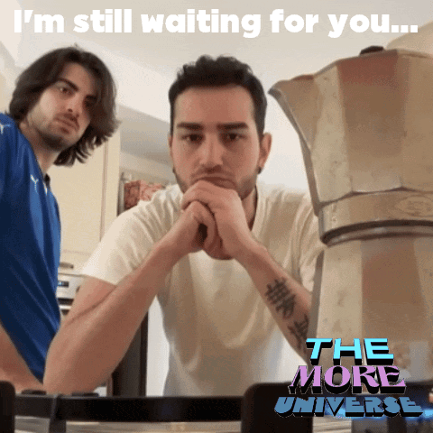 Two Men Sitting by Coffee Pot Saying I'm Still Waiting For You