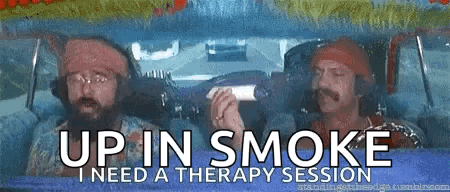 Two Men Sitting In A Car With The Words Up In Smoke I Need A Therapy Session On The Bottom GIF