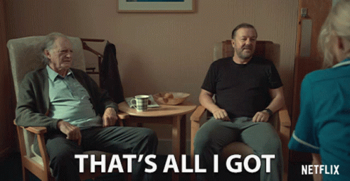 two men sitting in chairs with the words that 's all i got written on the bottom
