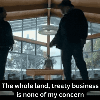 Two Men Standing In A Room With The Words " The Whole Land Treaty Business Is None Of My Concern " GIF
