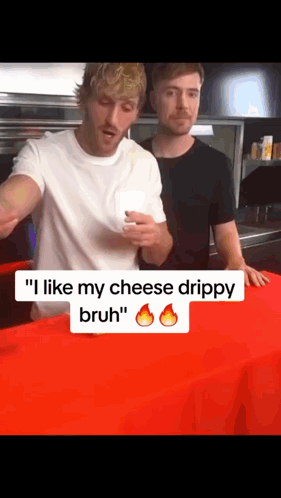 Two Men Standing Next To Each Other With One Saying " I Like My Cheese Drippy Bruh " GIF